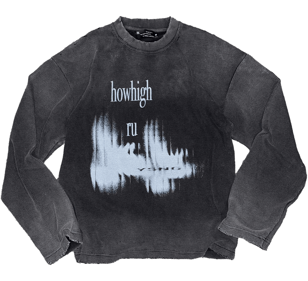 "how high r u" thermal shirt